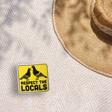 Respect the Locals Pigeon Sticker - Funny Bird Quote Decal