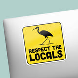 Respect the Locals Sandhill Crane Sticker - Funny PNW Birding Decal
