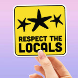 Respect the Locals Starfish Sticker - Funny Beach Decal