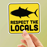 Respect the Locals Tuna Sticker - Funny Ocean Fishing Decal