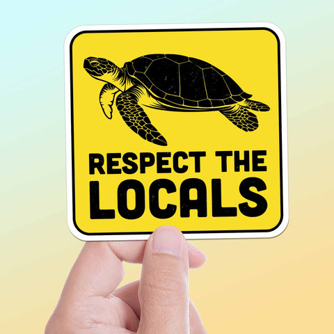 Respect the Locals Sea Turtle Sticker for Hydroflask Water Bottle, Funny Beach Quote Laptop Decal, Florida Hawaii Nature Gift