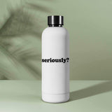 Seriously Sticker for Hydroflask - Funny Quote Decal