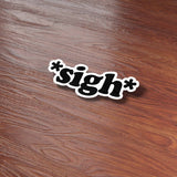 Sigh Sticker - Mini Funny Quote Decal for Hydroflask Water Bottle