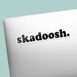 Skadoosh Sticker - Funny Movie Quote Decal for Water Bottle
