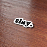 Slay Sticker - Funny Fashion Decal for Water Bottle