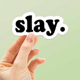 Slay Sticker - Funny Fashion Decal for Water Bottle