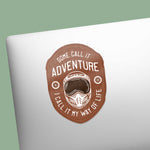 Some Call It Adventure, I Call It My Way of Life Motorcycle Sticker