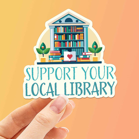 Support Your Local Library Sticker - Cute Book Decal