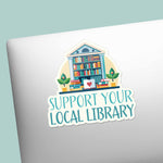 Support Your Local Library Sticker - Cute Book Decal