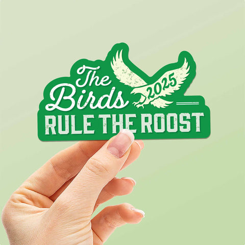 The Birds Rule the Roost 2025 Philly Sports Sticker