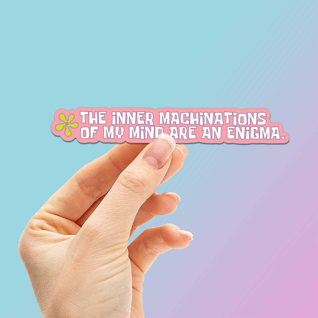 The Inner Machinations of My Mind Funny TV Quote Sticker – Sentinel Supply
