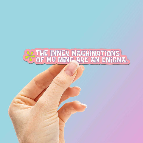The Inner Machinations of My Mind Funny TV Quote Sticker