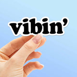 Vibin' Sticker - Funny Quote Decal for Water Bottle