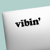 Vibin' Sticker - Funny Quote Decal for Water Bottle