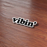 Vibin' Sticker - Funny Quote Decal for Water Bottle