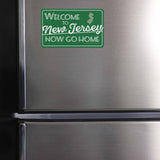 Welcome to Jersey Now Go Home Magnet - Flexible NJ Fridge Magnet