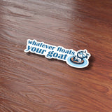 Whatever Floats Your Goat Funny Animal Sticker on Wood Desk in Office