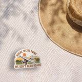 Where We're Going We Don't Need Roads Airplane Pilot Sticker - Hills