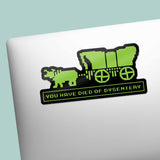 You Have Died of Dysentery Funny Gaming Sticker