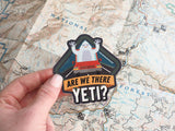 Are We There Yeti Vinyl Cryptid Sticker, Small 3" Size 