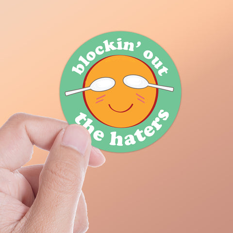 Blocking Out the Haters Funny Vine Sticker