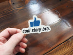 Cool Story Bro Sticker 