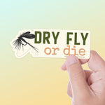 Dry Fly or Die Sticker