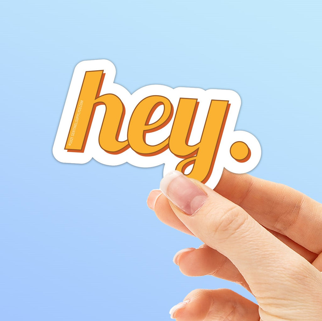 Sticker Heyy Hey. Sticker for Hydroflask & Laptop – Sentinel Supply