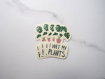 I Wet My Plants Stickers