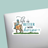Life is Better with Horses Sticker