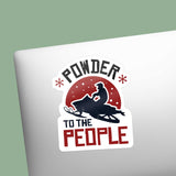 Powder to the People Funny Snowmobile Bumper Sticker