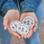 Rooting for You Plant Pin - 2.25" Pinback Button
