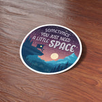 Just Need A Little Space Camping Sticker