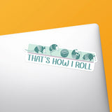 That's How I Roll Armadillo Sticker