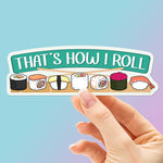 That's How I Roll Sushi Sticker