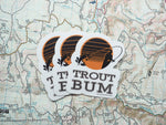 Trout Bum Fly Fishing Stickers