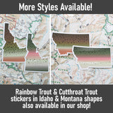 Rainbow Trout stickers available in both ID & MT shape