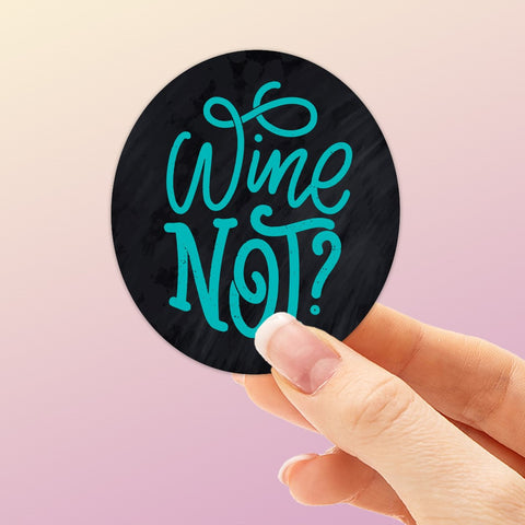 Wine Not Sticker