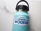 It's Pronounced Wooder Philly Sticker