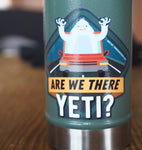 Are We There Yeti Vinyl Cryptid Sticker, Large 4" Size on Thermos